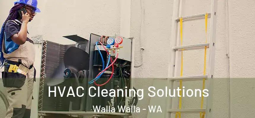  HVAC Cleaning Solutions Walla Walla - WA