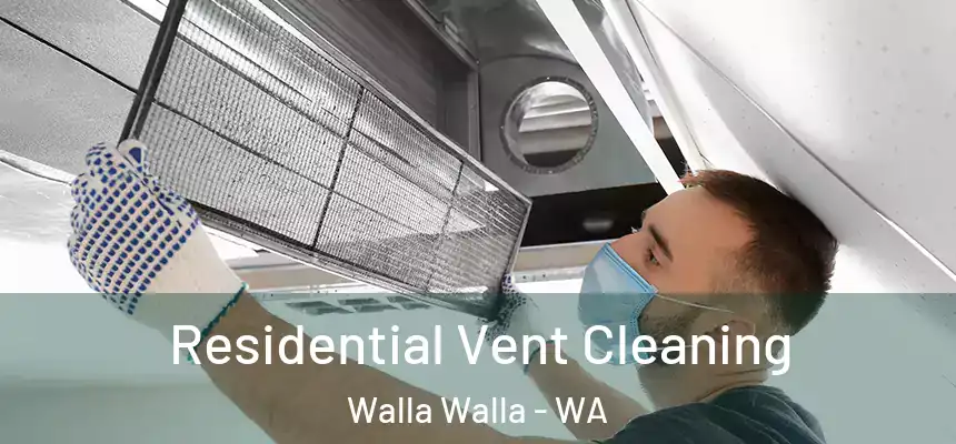  Residential Vent Cleaning Walla Walla - WA